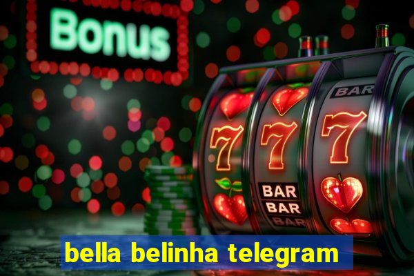 bella belinha telegram